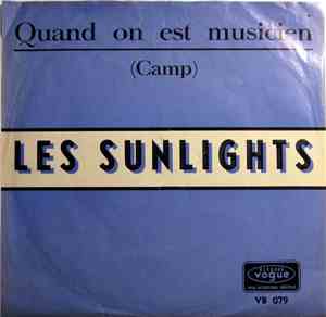 Les Sunlights - Quand On Est Musicien (Camp)