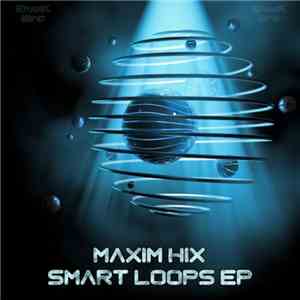 Maxim Hix - Smart Loops EP