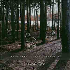 Neko Nine, The Creator Of - Meet The Forest