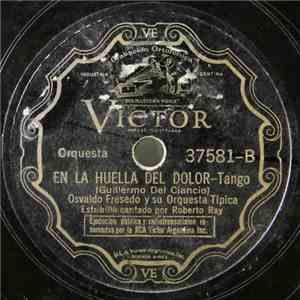 Osvaldo Fresedo Y Su Orquesta Típica - El Ultimo Rodeo / En La Huella Del D ...