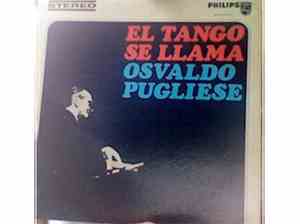 Osvaldo Pugliese - El Tango Se Llama