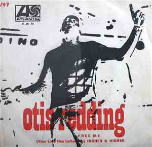 Otis Redding - Free Me / (Your Love Has Lifted Me) Higher & Higher