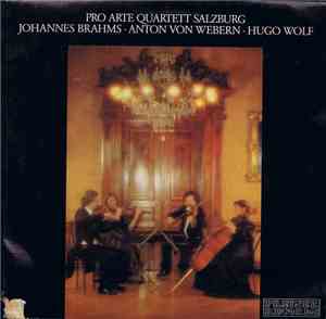 Pro Arte Quartett Salzburg, Johannes Brahms, Anton Von Webern, Hugo Wolf -  ...