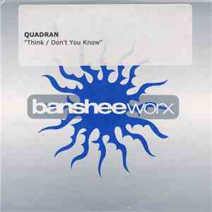 Quadran - Think / Don't You Know