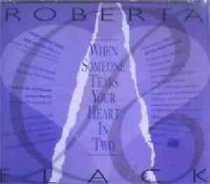 Roberta Flack - When Someone Tears Your Heart In Two
