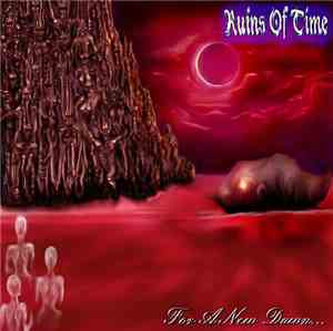 Ruins Of Time - For A New Dawn...