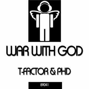 T-Factor & PHD - War With God