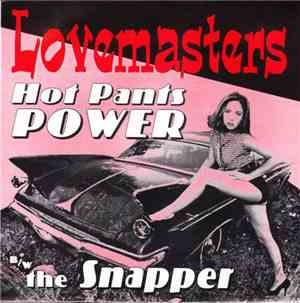The Lovemasters - Hot Pants Power/The Snapper