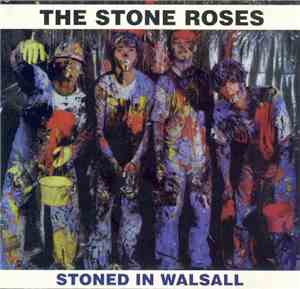 The Stone Roses - Stoned In Walsall