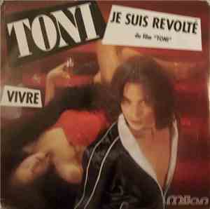 Toni  - Je Suis Révolté (Du Film 