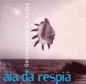 Various - Aia Da Respia Genova Canta De Andre'