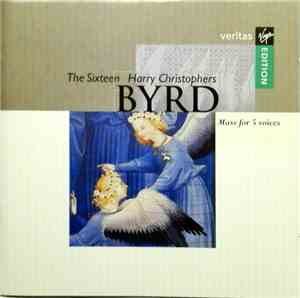 William Byrd - The Sixteen, Harry Christophers - Mass For 5 Voices