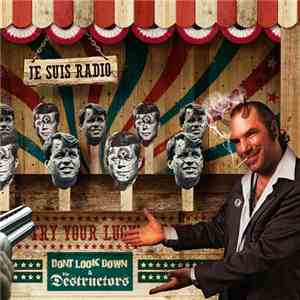 Don't Look Down & The Destructors - Je Suis Radio
