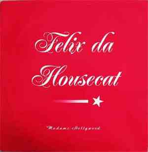 Felix Da Housecat - Madame Hollywood