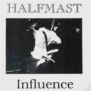 Halfmast - Influence