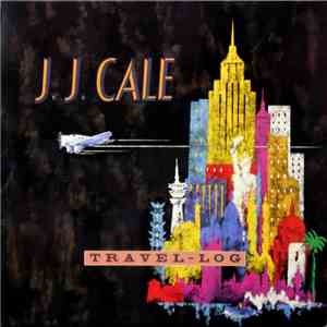 J.J. Cale - Travel-Log