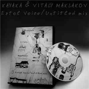 Kayaka & Vitaly Maklakov - Estol Voice / Untitled Mix