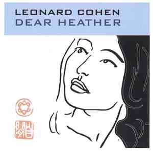 Leonard Cohen - Dear Heather