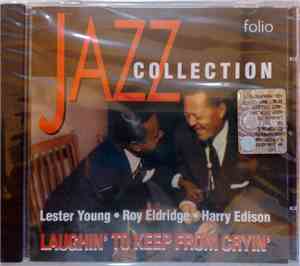 Lester Young . Roy Eldridge . Harry Edison - Laughin' To Keep From Cryin'
