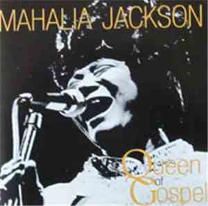 Mahalia Jackson - Queen Of Gospel