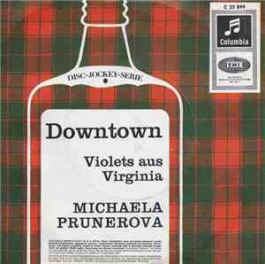 Michaela Prunerová - Downtown / Violets Aus Virginia