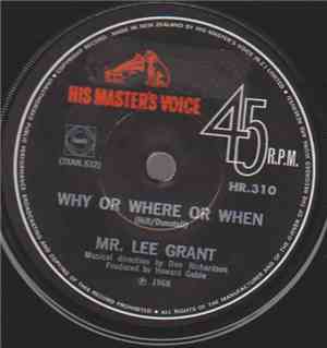 Mr. Lee Grant - Why Or Where Or When