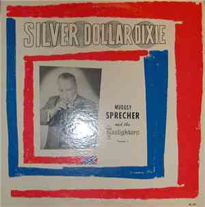 Muggsy Sprecher And The Gaslighters - Silver Dollar Dixie Volume 1