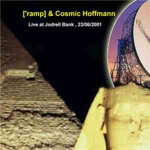 ['ramp], Cosmic Hoffmann - Live At Jodrell Bank 23/06/2001