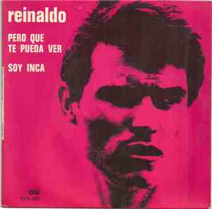 Reinaldo  - Pero Que Te Pueda Ver / Soy Inca