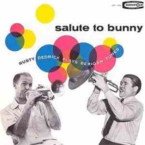 Rusty Dedrick - Salute To Bunny:  Rusty Dedrick Plays Berigan Tunes