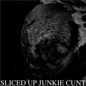 Sliced Up Junkie Cunt - Heroin Head
