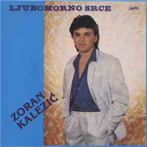 Zoran Kalezić - Ljubomorno Srce