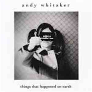 Andy Whitaker - Things That Happened On Earth