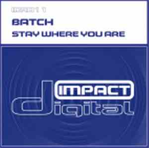 Batch - Stay Where You Are