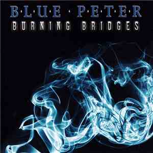 Blue Peter - Burning Bridges