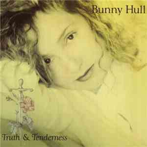 Bunny Hull - Truth & Tenderness