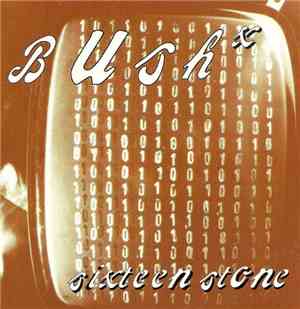 Bush - Sixteen Stone