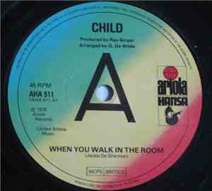 Child  - When You Walk In The Room