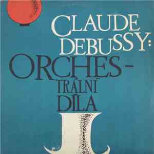 Claude Debussy - Orchestrální Díla