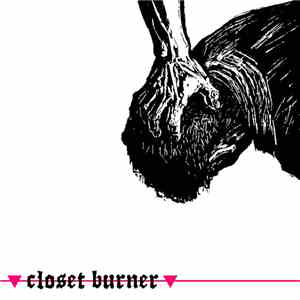 Closet Burner - Closet Burner