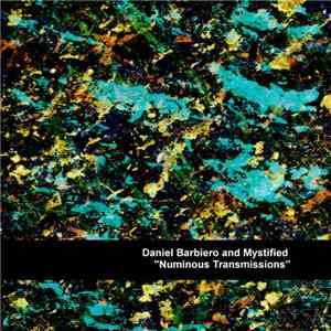 Daniel Barbiero And Mystified - Numinous Transmissions