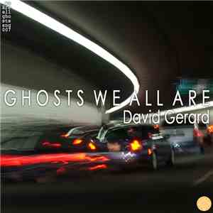David Gerard  - Ghosts We All Are