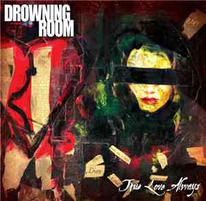 Drowning Room - True Love Always