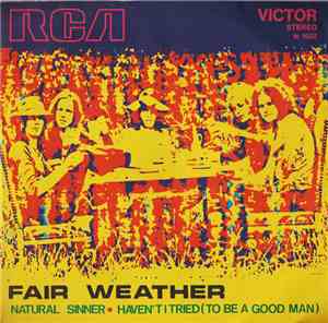 Fair Weather - Natural Sinner / Haven't I Tried (To Be A Good Man)