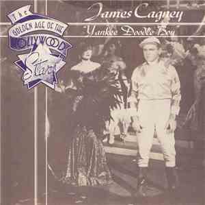 James Cagney / James Cagney And Frances Langford - Yankee Doodle Boy / Over There
