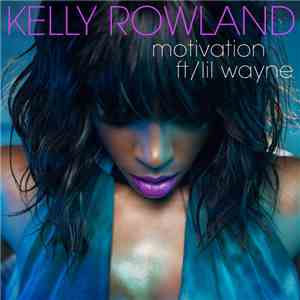 Kelly Rowland Ft/ Lil Wayne - Motivation