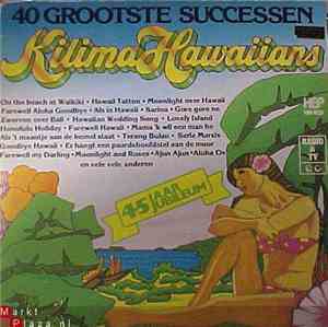 Kilima Hawaiians - 45 Jaar Jubileum (40 Grootste Successen)