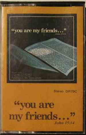 Rev. Donald J. Reagan - You Are My Friends: Presented By Rev. Carey Landry
