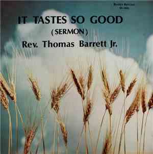 Rev. Thomas Barrett Jr. - It Tastes So Good (Sermon)
