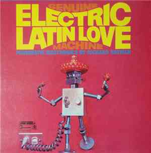 Richard Hayman - Genuine Electric Latin Love Machine
